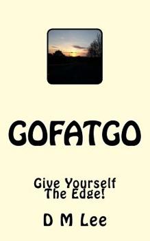 Paperback Gofatgo: Give Yourself The Edge For A Change! Book