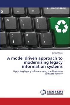 Paperback A model driven approach to modernizing legacy information systems Book