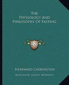 Paperback The Physiology And Philosophy Of Fasting Book