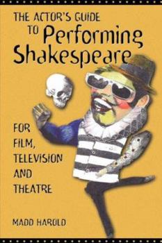 Paperback Actor's Guide to Performing Shakespeare: For Film, Television and Theatre Book