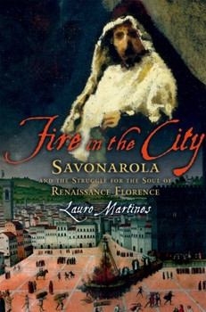 Paperback Fire in the City: Savonarola and the Struggle for the Soul of Renaissance Florence Book