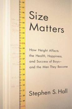 Hardcover Size Matters: How Height Affects the Health, Happiness, and Success of Boys - And the Men They Become Book