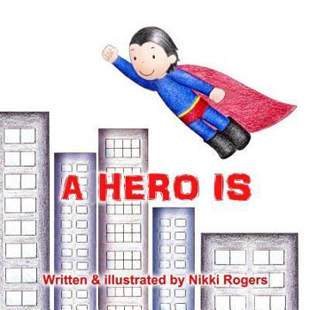 Paperback A Hero Is (Created To Be) Book