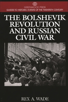 Hardcover The Bolshevik Revolution and Russian Civil War Book