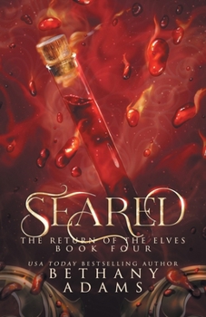 Seared - Book #4 of the Return of the Elves