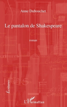 Paperback Le pantalon de Shakespeare [French] Book