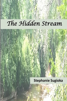 Paperback The Hidden Stream: A Life in Prose and Verse Book