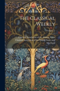 Paperback The Classical Weekly; Volume 15 Book