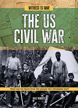 Library Binding The Us Civil War: What Can We Learn from the People Who Witnessed War? Book