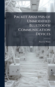 Hardcover Packet Analysis of Unmodified Bluetooth Communication Devices Book