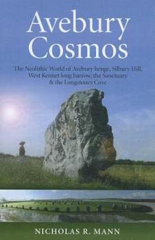 Paperback Avebury Cosmos: The Neolithic World of Avebury Henge, Silbury Hill, West Kennet Long Barrow, the Sanctuary & the Longstones Cove Book