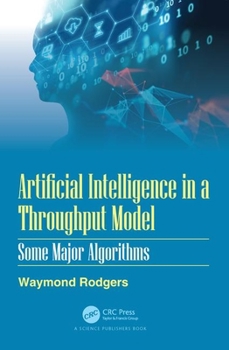 Hardcover Artificial Intelligence in a Throughput Model: Some Major Algorithms Book