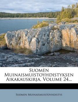 Paperback Suomen Muinaismuistoyhdistyksen Aikakauskirja, Volume 24... [Swedish] Book