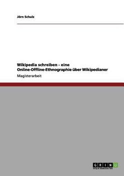 Paperback Wikipedia schreiben - eine Online-Offline-Ethnographie über Wikipedianer [German] Book