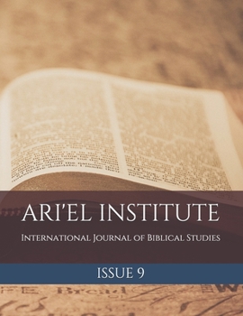 Paperback Ari'el Institute: International Journal of Biblical Studies: Issue 9 Book