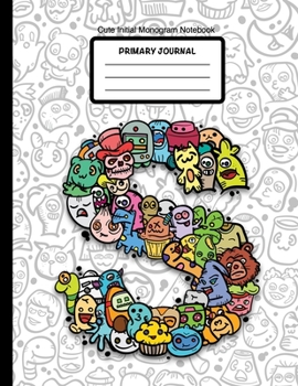 Cute Initial Monogram Notebook Primary Journal: Grades K-2,  Letter S Cartoon Monsters, 100 Page Wide Ruled Composition Notebook for Kindergarten, 8.5 x 11
