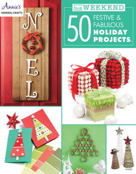 Paperback In a Weekend: 50 Festive & Fabulous Holiday Projects Book