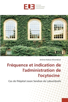 Paperback Fréquence et indication de l'administration de l'ocytocine [French] Book