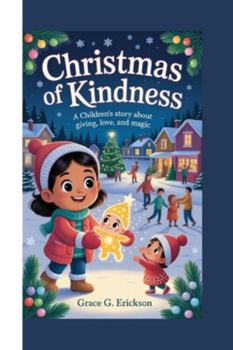 Paperback Christmas of Kindness: A Children's Story About Giving, Love, and Magic Book