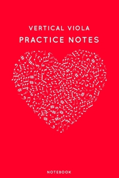Paperback Vertical viola Practice Notes: Red Heart Shaped Musical Notes Dancing Notebook for Serious Dance Lovers - 6"x9" 100 Pages Journal Book
