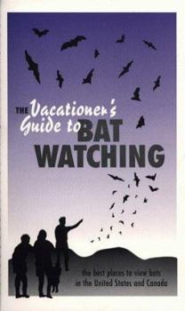 Spiral-bound The Vacationer's Guide to Bat Watching Book