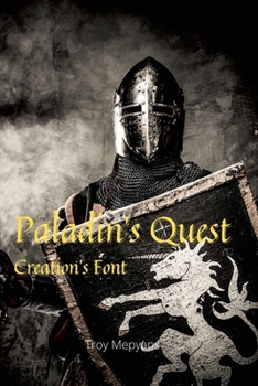 Paperback Paladin's Quest: Creation's Font: Creation's Font Book