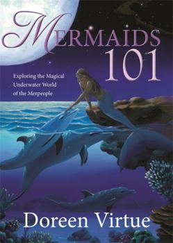 Hardcover Mermaids 101: Exploring the Magical Underwater World of the Merpeople Book