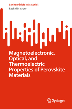 Paperback Magnetoelectronic, Optical, and Thermoelectric Properties of Perovskite Materials Book