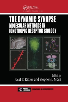 Hardcover The Dynamic Synapse: Molecular Methods in Ionotropic Receptor Biology Book