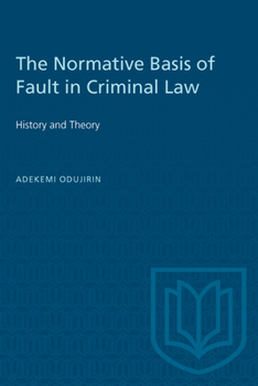 Paperback The Normative Basis of Fault in Criminal: History and Theory Book