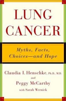 Hardcover Lung Cancer: Myths, Facts, Choices--And Hope Book