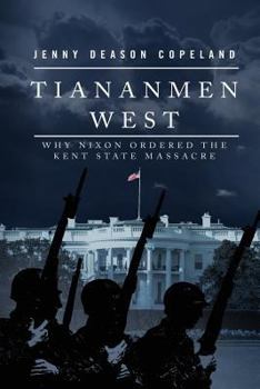 Paperback Tiananmen West: Why Nixon Ordered the Kent State Massacre Book