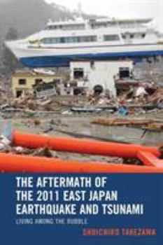 Paperback The Aftermath of the 2011 East Japan Earthquake and Tsunami: Living among the Rubble Book