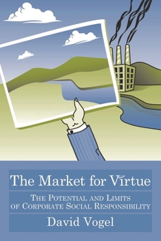 Paperback Market for Virtue: The Potential and Limits of Corporate Social Responsibility Book
