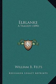 Paperback Elblanke: A Tragedy (1890) Book