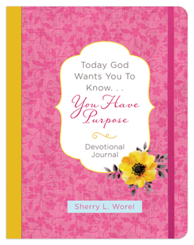 Paperback Today God Wants You to Know. . .You Have Purpose Devotional Journal Book