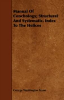 Paperback Manual of Conchology; Structural and Systematic. Index to the Helices Book