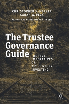 Paperback The Trustee Governance Guide: The Five Imperatives of 21st Century Investing Book