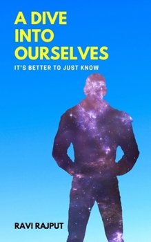 Paperback A Dive into Ourselves: It's better to just know Book