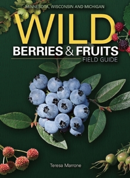 Paperback Wild Berries & Fruits Field Guide of Minnesota, Wisconsin and Michigan Book