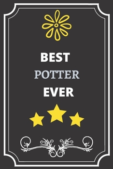 Paperback Best Potter: Perfect Gift For Best Ever Anyone (100 Pages, Blank Notebook, 6 x 9) (Cool Notebooks) Paperback Book