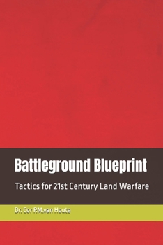 Paperback Battleground Blueprint: Tactics for 21st Century Land Warfare Book