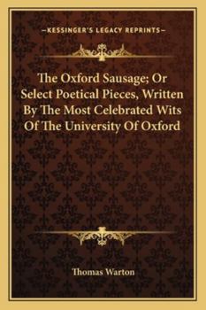 Paperback The Oxford Sausage; Or Select Poetical Pieces, Written By The Most Celebrated Wits Of The University Of Oxford Book