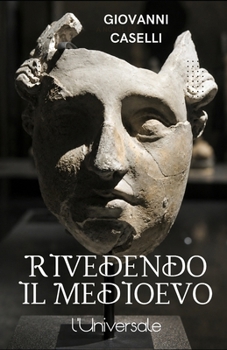 Rivedendo il Medioevo (Italian Edition)