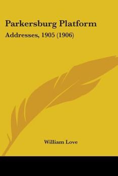 Paperback Parkersburg Platform: Addresses, 1905 (1906) Book