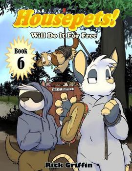 Housepets! Will Do It for Free - Book #6 of the Housepets!