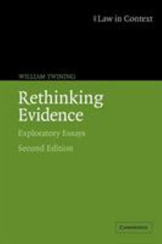 Rethinking Evidence: Exploratory Essays - Book  of the Law in Context
