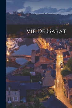 Paperback Vie De Garat [French] Book