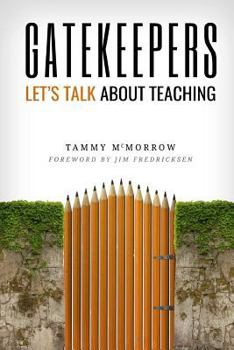 Paperback Gatekeepers: Let's Talk About Teaching Book