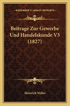 Paperback Beitrage Zur Gewerbe Und Handelskunde V3 (1827) [German] Book